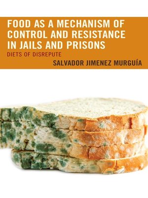 cover image of Food as a Mechanism of Control and Resistance in Jails and Prisons